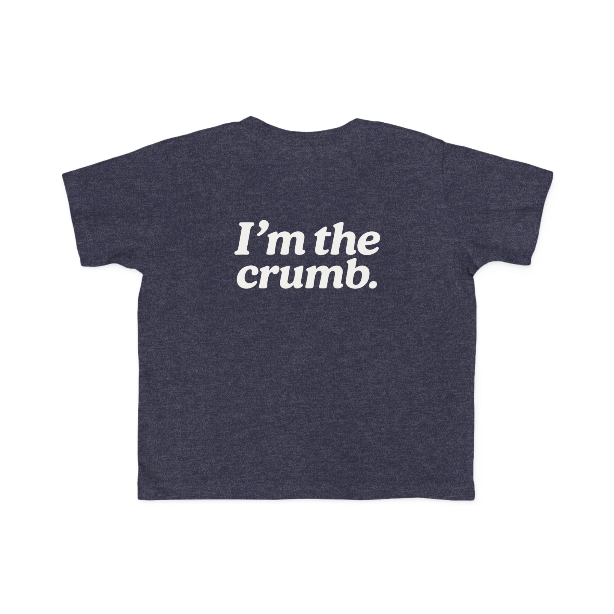 I'm the Crumb Toddler Tee