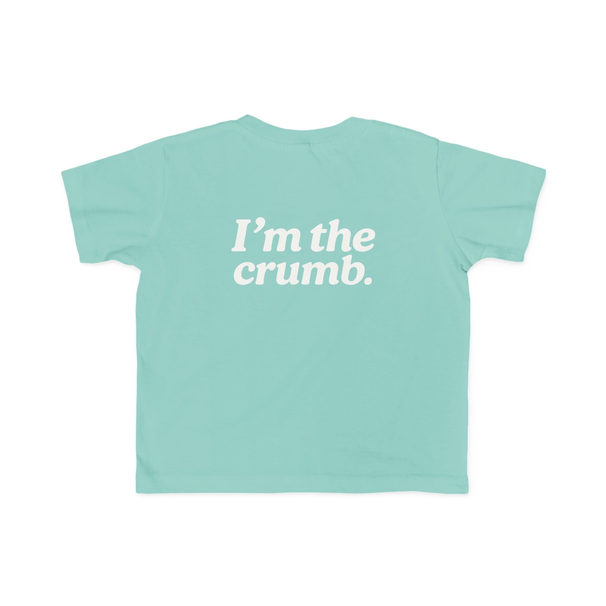 I'm the Crumb Toddler Tee