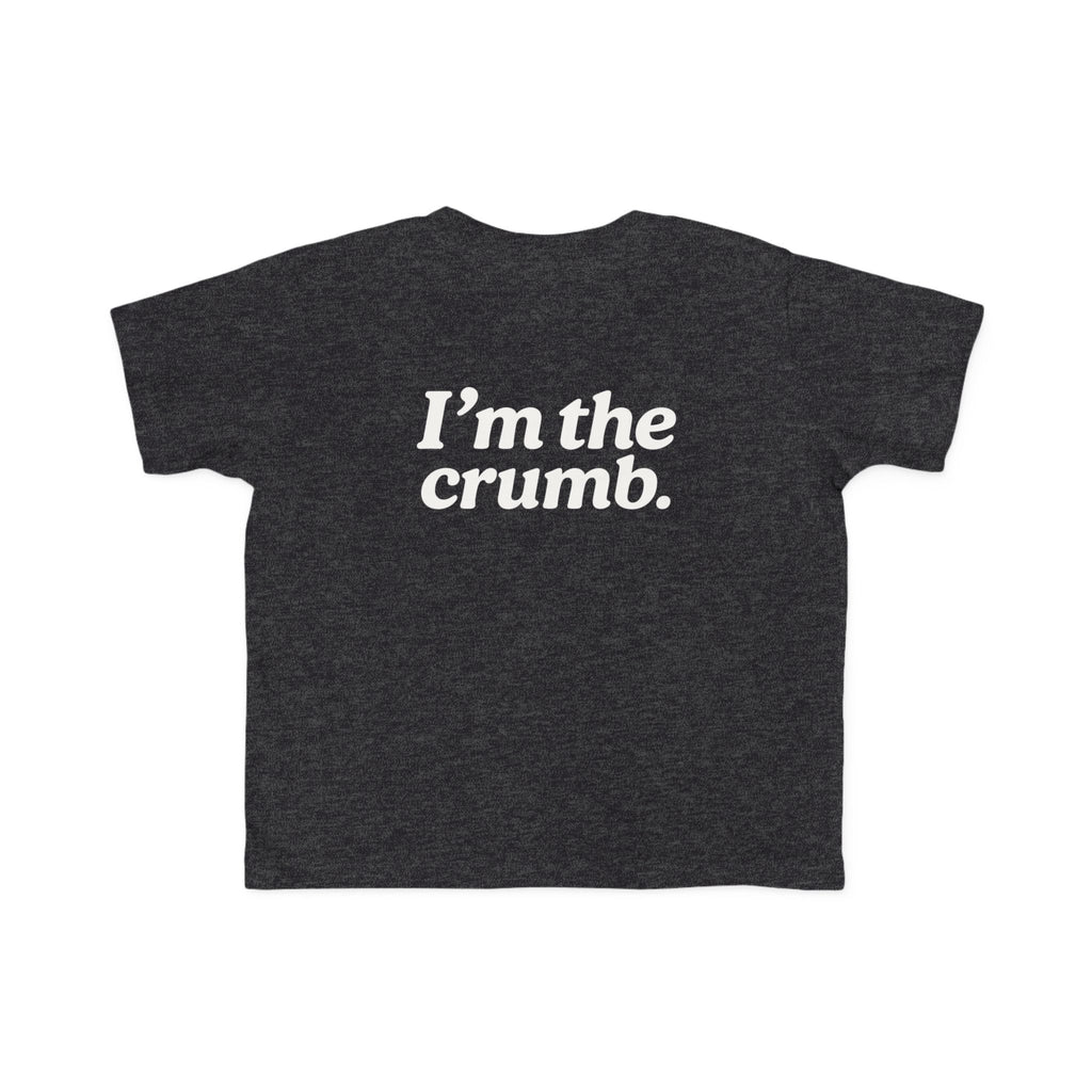 I'm the Crumb Toddler Tee