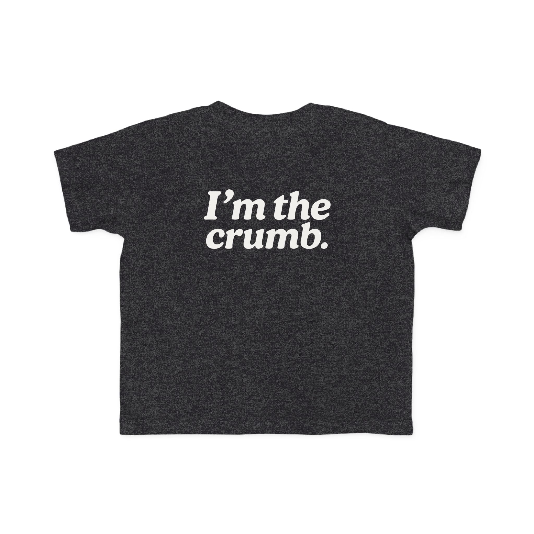 I'm the Crumb Toddler Tee