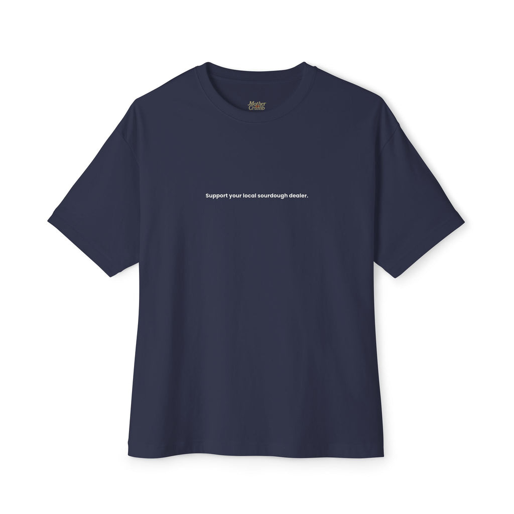 Support Your Local Sourdough Dealer Tee